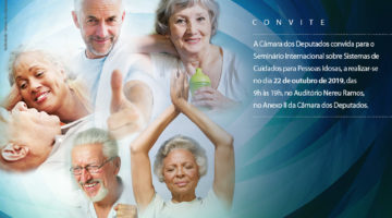 Comissão da Câmara promove seminário internacional sobre cuidados com pessoas idosas